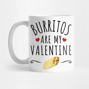 Burritos Are My Valentine Mug